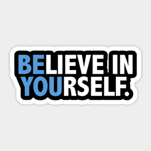 Believe In Yourself Sticker